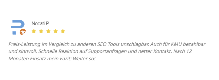 Necati P. - Preis-Leistung im Vergleich zu anderen SEO Tools unschlagbar.