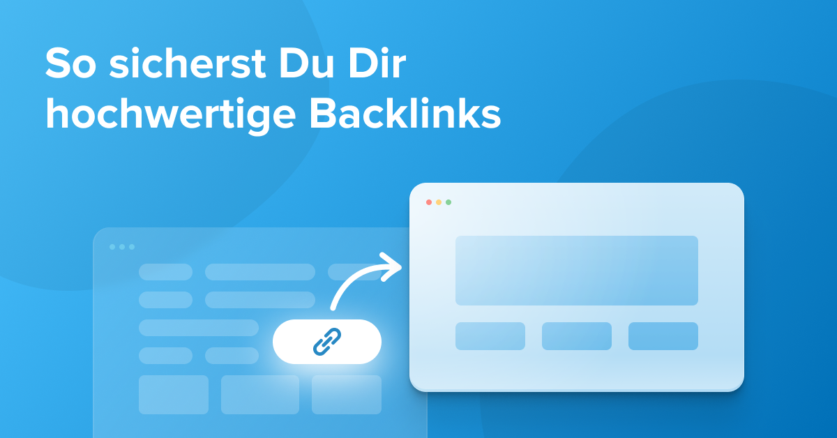 So sicherst Du Dir hochwertige Backlinks