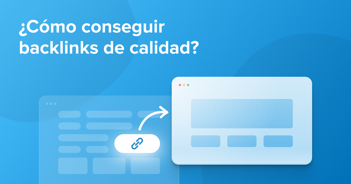 ¿Cómo conseguir backlinks de calidad? [+ ejemplos]