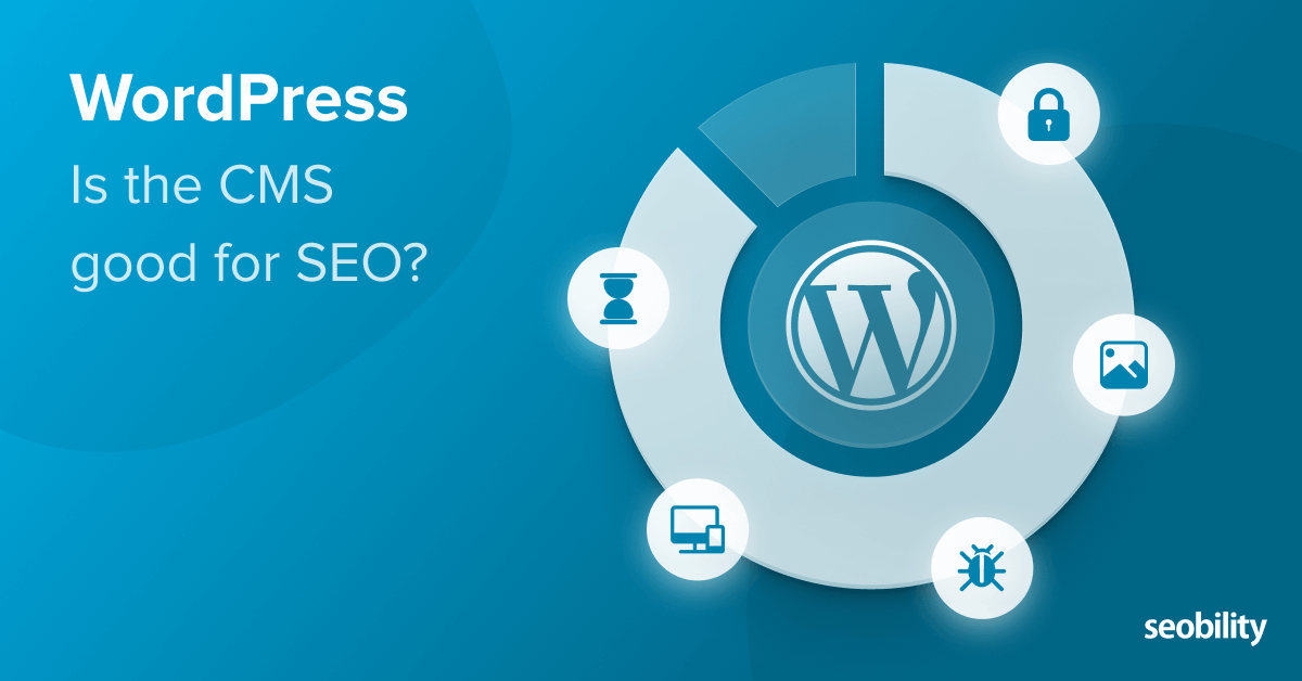 Examined: Is WordPress Good For Search engine optimisation In 2021?