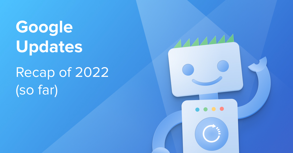 Google Updates 2022 So Far Header, محتوا مارکتینگ