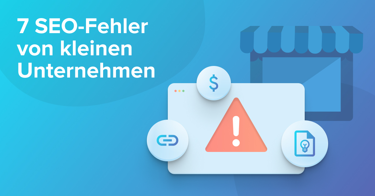 7 SEO Fehler von kleinen Unternehmen