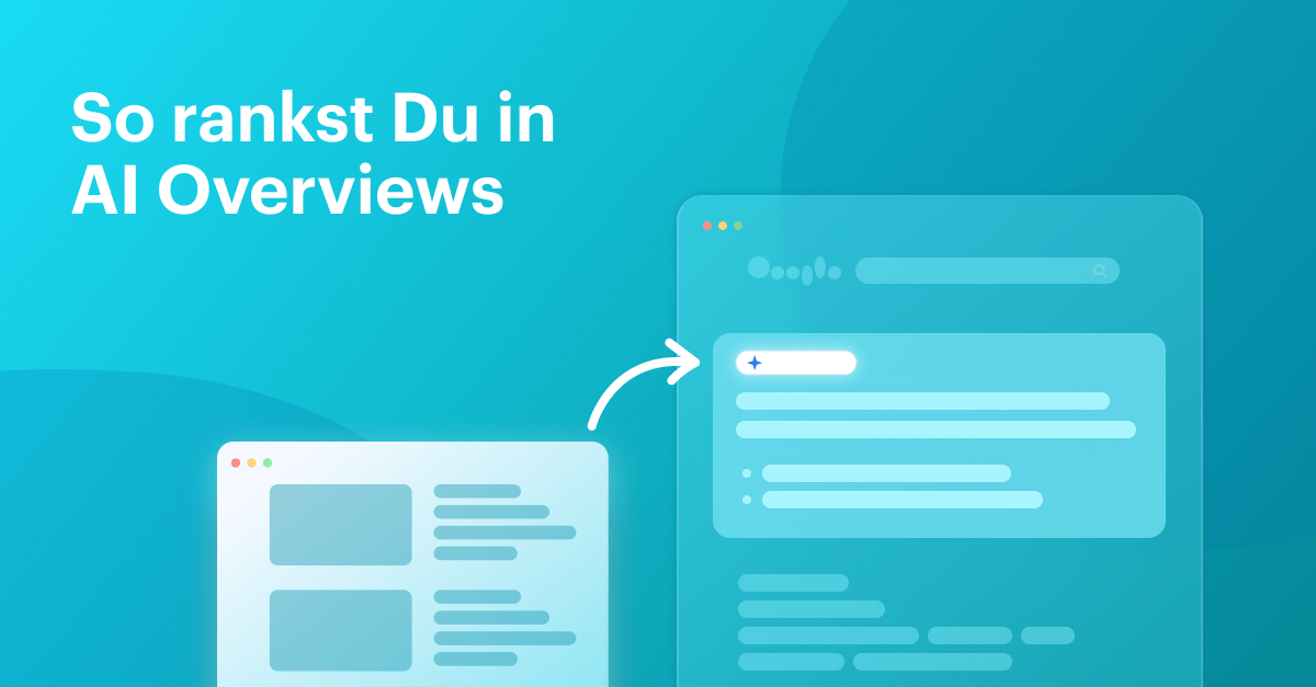 So rankst Du in AI Overviews Header