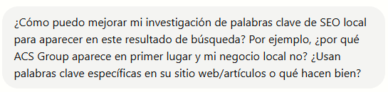 Pregunta en español sobre cómo mejorar la investigación de palabras clave de SEO local y por qué ACS Group aparece en primer lugar en los resultados de búsqueda.